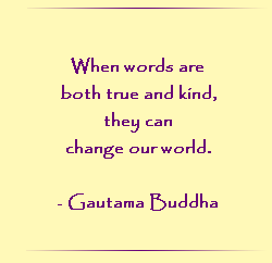 When words are both true and kind, they can change the world.